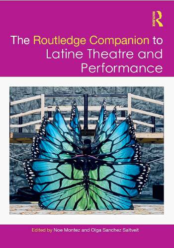 Contributors to the new book “The Routledge Companion to Latine Theatre and Performance” will be part of the Latinx Theater Symposium at UMass Amherst April 8-
